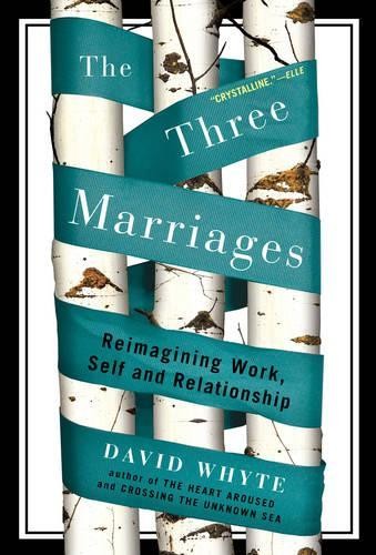 David  Whyte The Three Marriages (Tascabile)