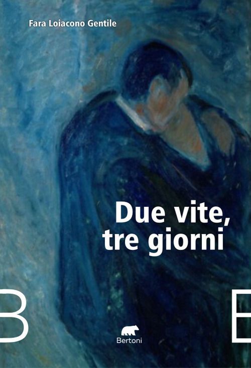 Libri Loiacono Gentile Fara - Due Vite, Tre Giorni