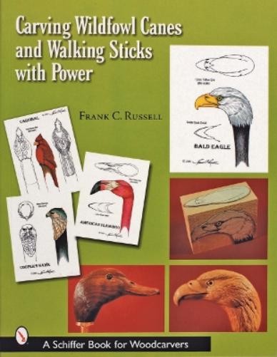 Frank C. Russel Carving Wildfowl Canes and Walking Sticks with Powe (Tascabile)