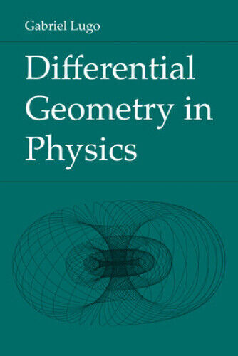 Differential Geometry in Physics by Gabriel Lugo