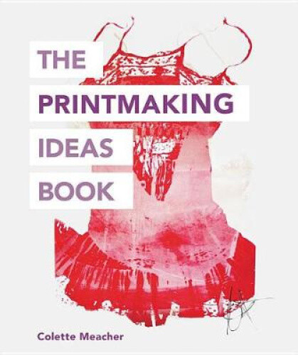 The Printmaking Ideas Book (Craft Ideas) by Stanfield, Frances