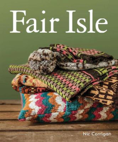 Fair Isle: Machine Knitting Techniques (Machine Knitting Techniques)