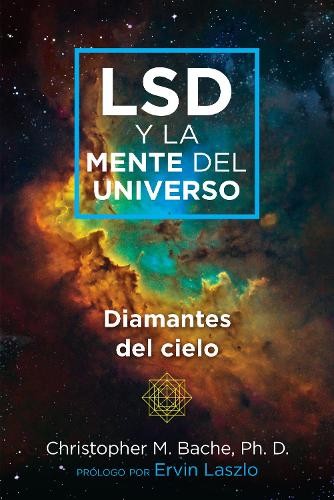 Christopher M. Bache LSD y la mente del universo (Tascabile)