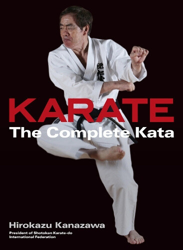 Kanazawa, H: Karate: The Complete Kata by Richard Berger