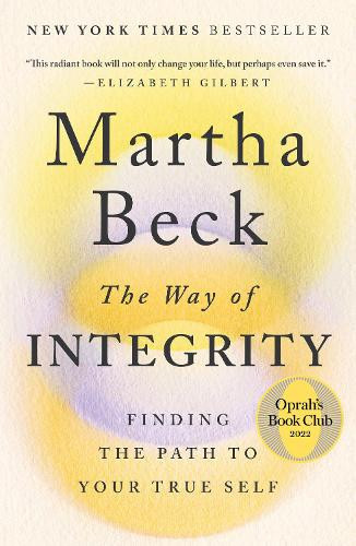 Martha Beck The Way of Integrity (Tascabile)