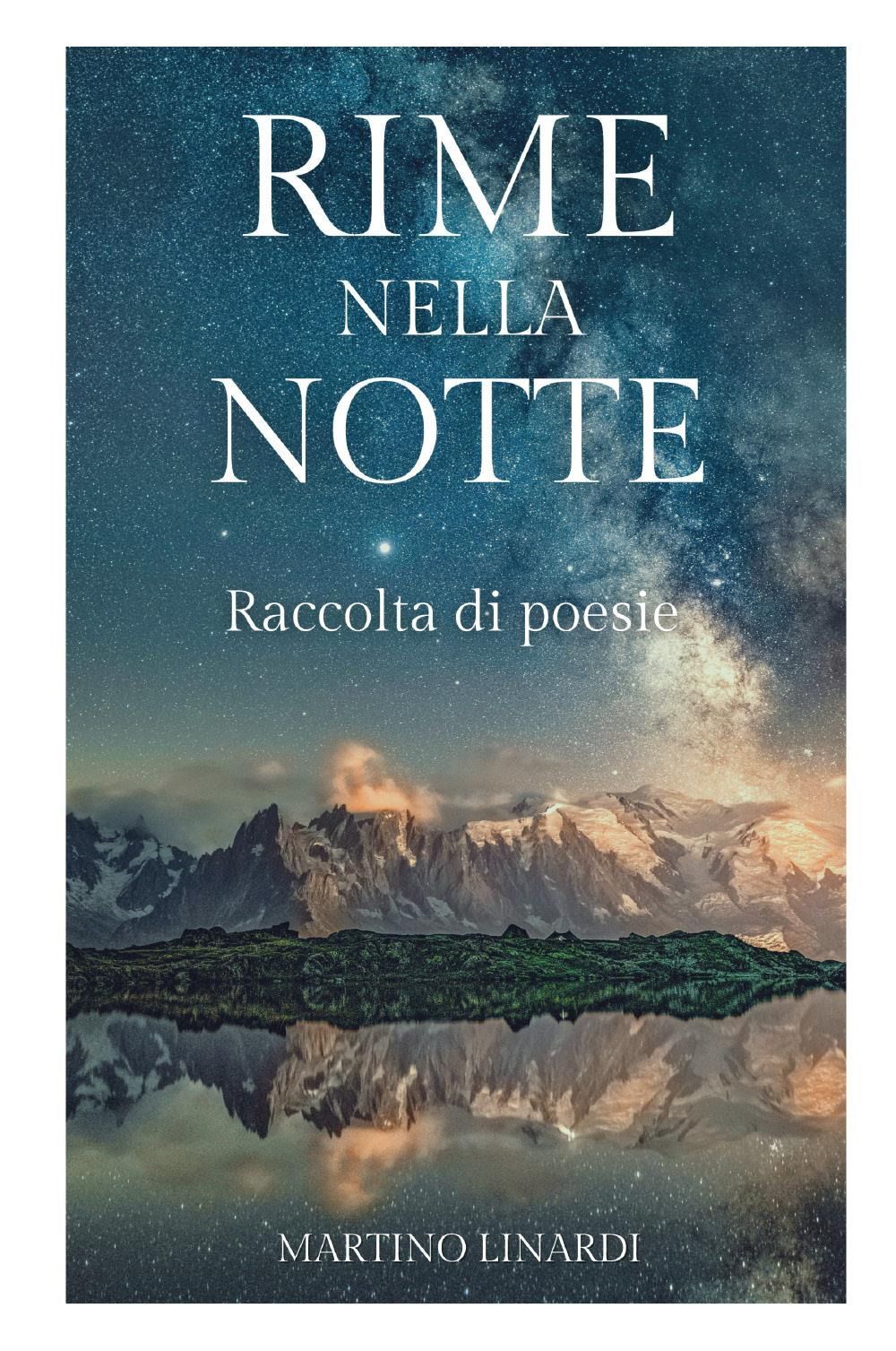 Libri Martino Linardi - Rime Nella Notte. Raccolta Di Poesie