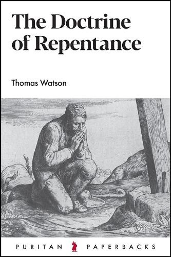 Thomas Watson The Doctrine of Repentance (Tascabile) Puritan Paperbacks