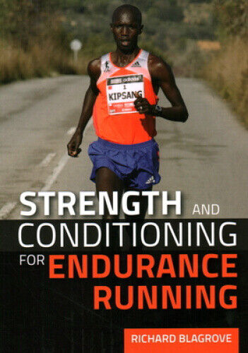 Strength and Conditioning for Endurance Running by Blagrove, Richard