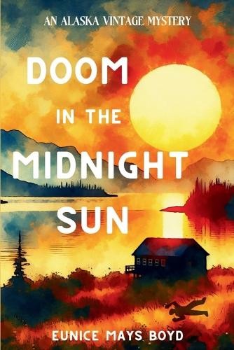 Eunice Mays Boyd Doom in the Midnight Sun (Tascabile) Alaska Vintage Mystery