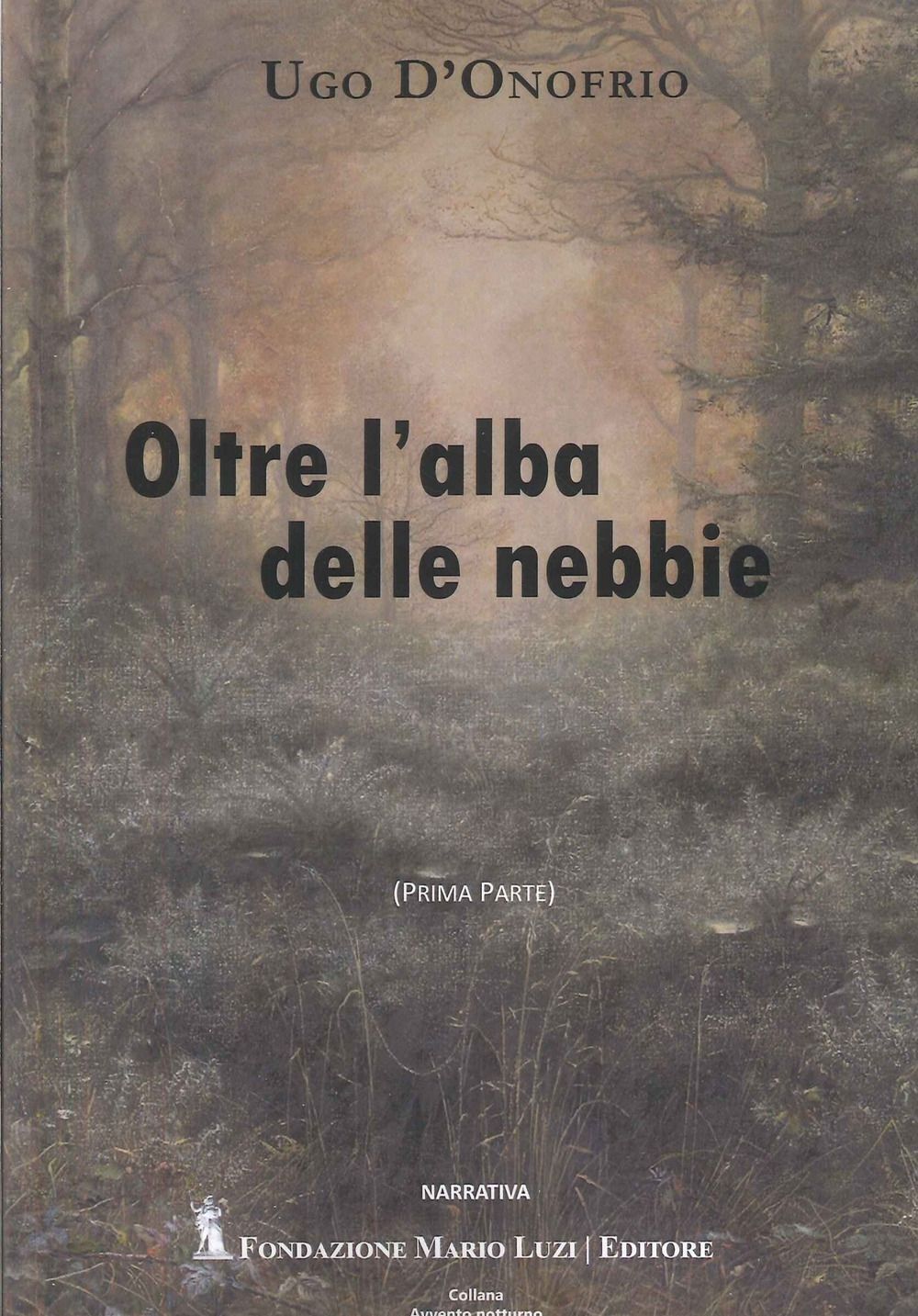 Libri D'Onofrio Ugo - Oltre L'alba Delle Nebbie