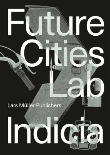 Future Cities Laboratory: Indicia 02 (Future Cities Laboratory Indicia)