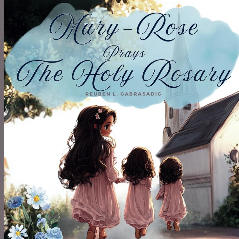 Reuben L Gabras Mary-Rose Prays the Rosary (The Rosary Adventure Ser (Tascabile)