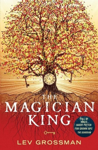 The Magician King. Lev Grossman by Grossman, Lev