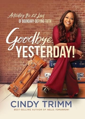 Cindy Trimm Goodbye, Yesterday! (Tascabile)