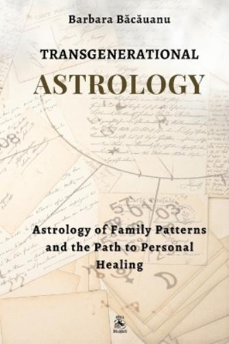 Barbara Bacauanu Transgenerational Astrology (Tascabile)