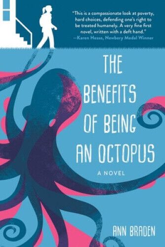 The Benefits of Being an Octopus: A Novel by Braden, Ann