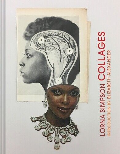 Lorna Simpson Lorna Simpson Collages (Copertina rigida)