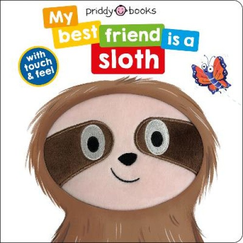 My Best Friend Is A Sloth (My Best Friend is A) by Priddy Books