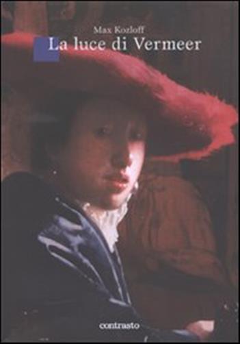 La luce di Vermeer - Kozloff Max