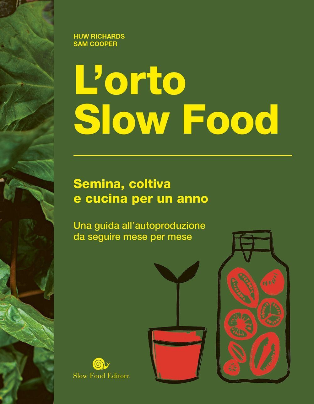 Libri Richards Huw / Cooper Sam - L' Orto Slow Food. Semina, Coltiva E Cucina Pe