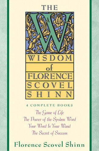 The Wisdom of Florence Scovel Shinn by Shinn, Florence Scovel