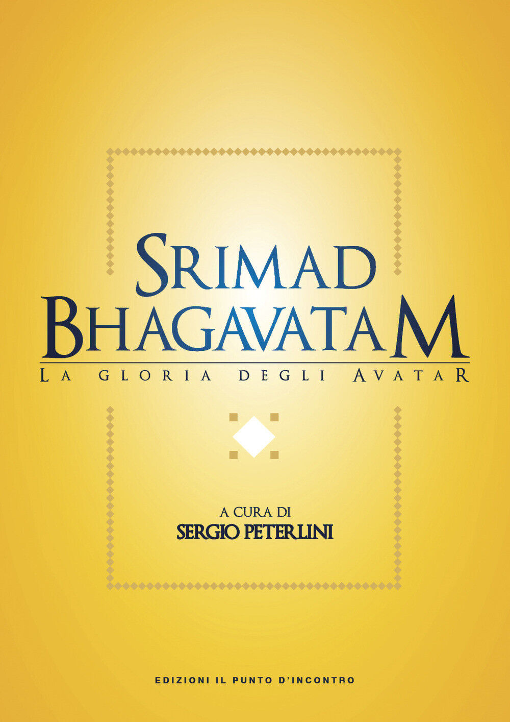 Srimad bhagavatam. La gloria degli avatar - Peterlini Sergio