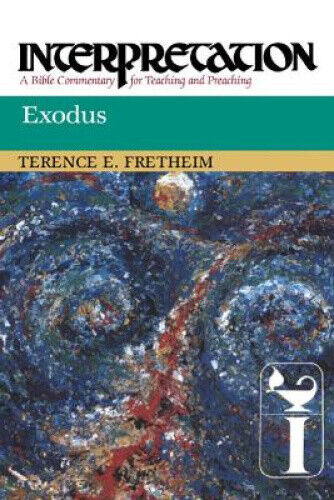 Exodus: Interpretation (Interpretation: A Bible Commentary for Teaching and