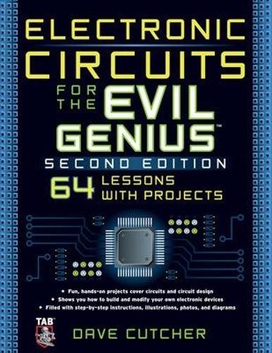 Dave Cutcher Electronic Circuits for the Evil Genius 2/E (Tascabile) Evil Genius