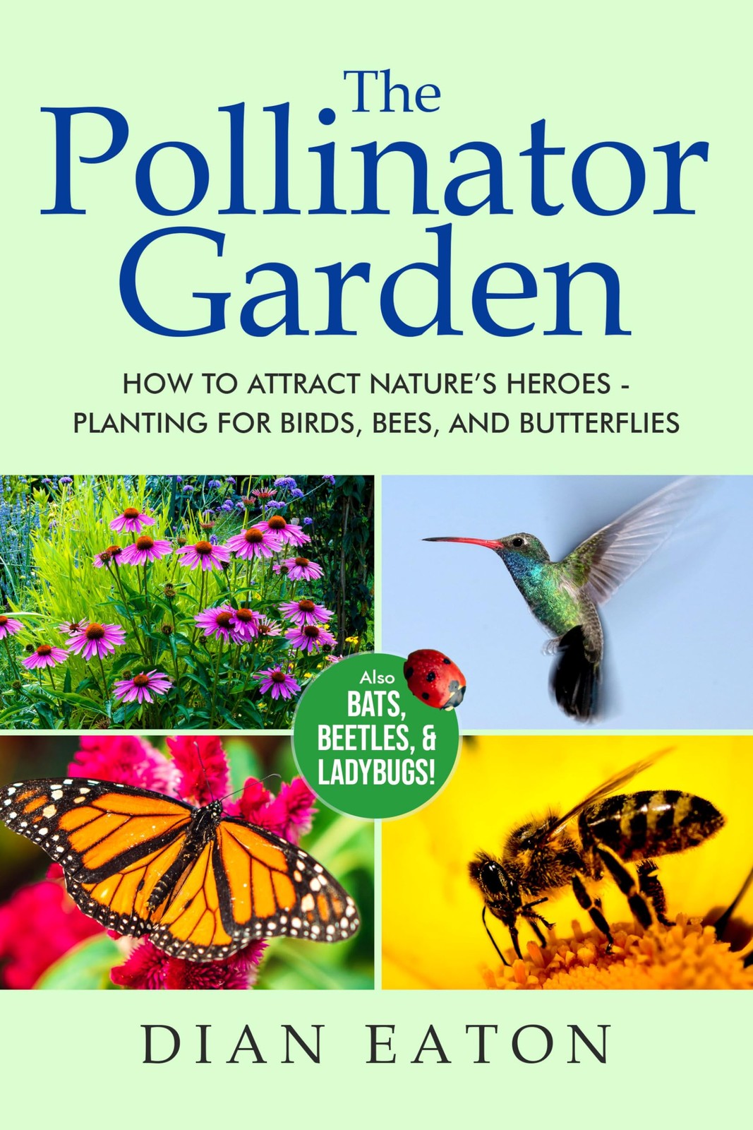Dian Eaton The Pollinator Garden (Copertina rigida)