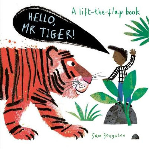 Hello, Mr Tiger! (Hello Mr...) by Sam Boughton