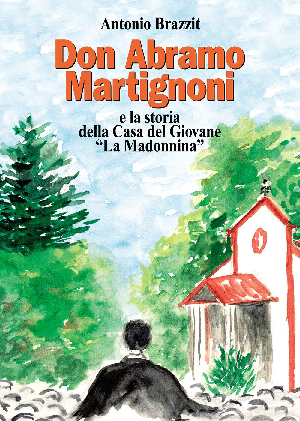Don Abramo Martignoni e la storia della Casa del Giovane «La Madonnina» - ...
