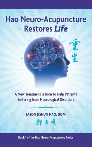 Jason Jishun Hao Hao Neuro-Acupuncture Restores Life (Copertina rigida)