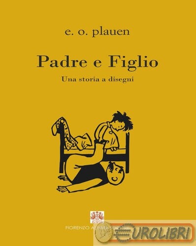 9788895833149 ERICH OHSER PLAUEN PADRE E FIGLIO. UNA STORIA A DISEGNI ALBANI