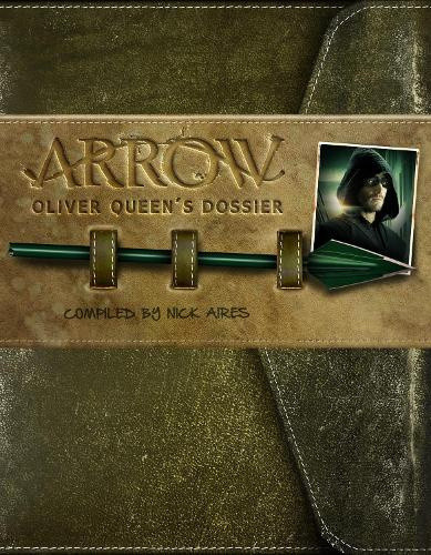 Arrow: Oliver Queen's Dossier (Arrow) by Titan Books