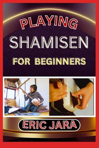 JARA Jara Playing Shamisen for Beginners (Tascabile)