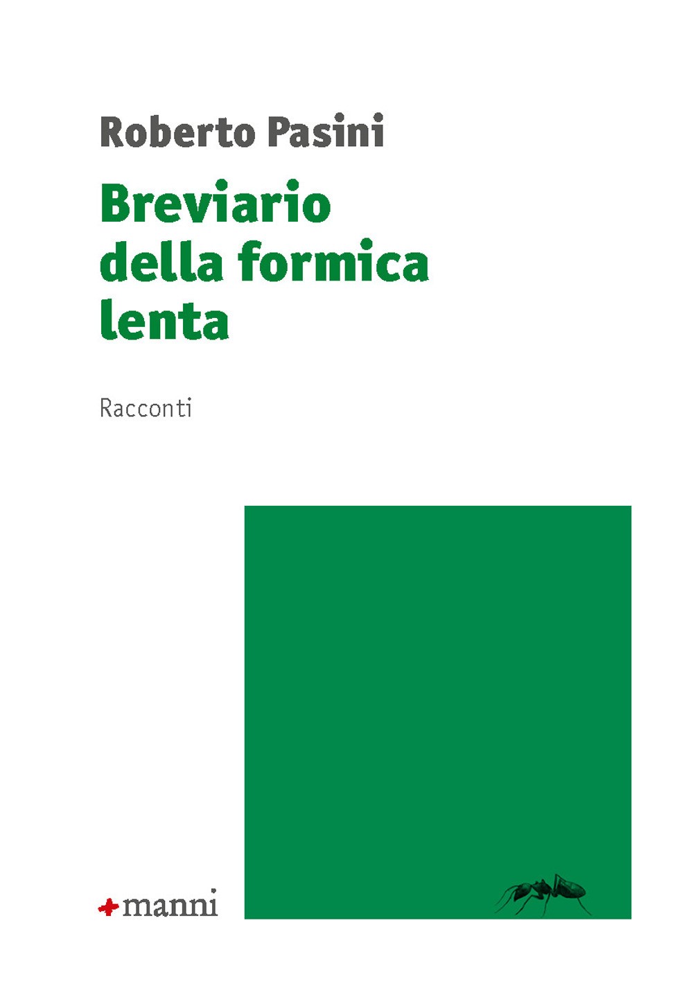 Breviario della formica lenta - Pasini Roberto
