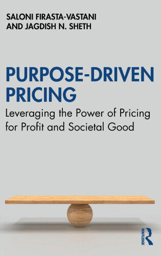 Purpose-Driven Pricing: Leveraging the Power of Pricing for Profit and