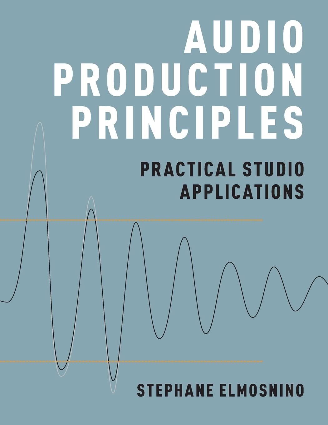 9780190699369 Audio Production Principles: Practical Studio Applications - Steph