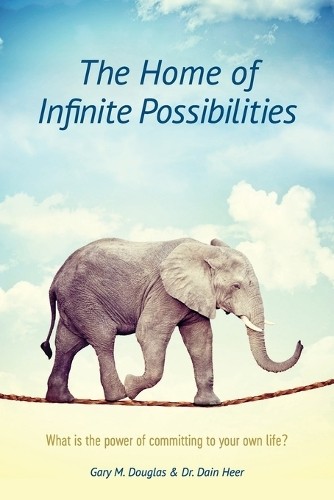 Heer Gary M Douglas The Home of Infinite Possibilities (Tascabile)