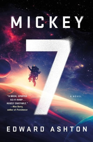 Edward Ashton Mickey7 (Copertina rigida) Mickey7