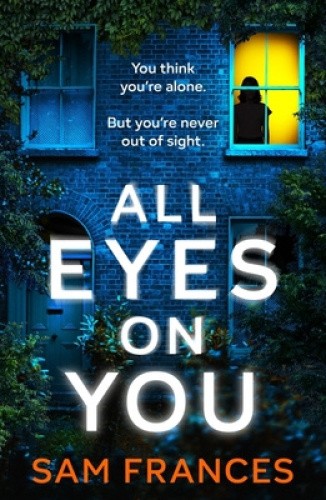 All Eyes on You (DS Alice Washington Thriller) by Sam Frances