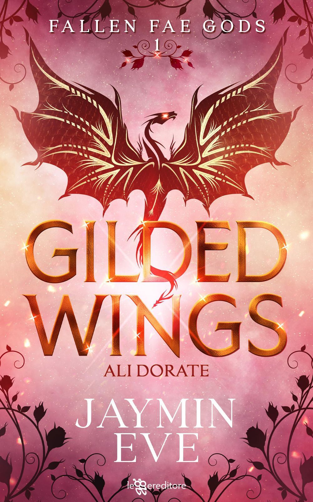 Libri Eve Jaymin - Gilded Wings. Ali Dorate. Fallen Fae Gods #01