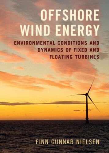 Offshore Wind Energy: Environmental Conditions and Dynamics of Fixed and