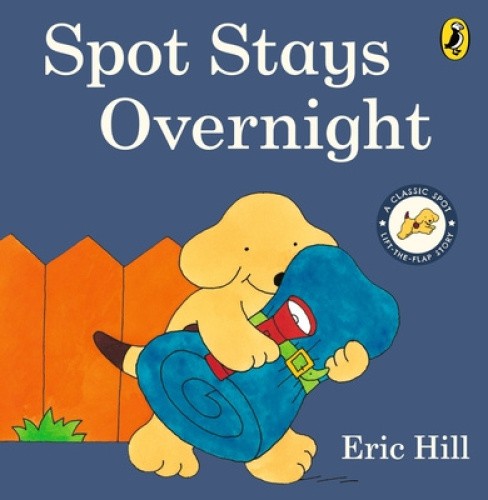 Spot Stays Overnight by Eric Hill