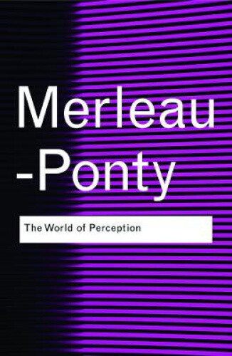 The World of Perception: The World of Perception (Routledge Classics)