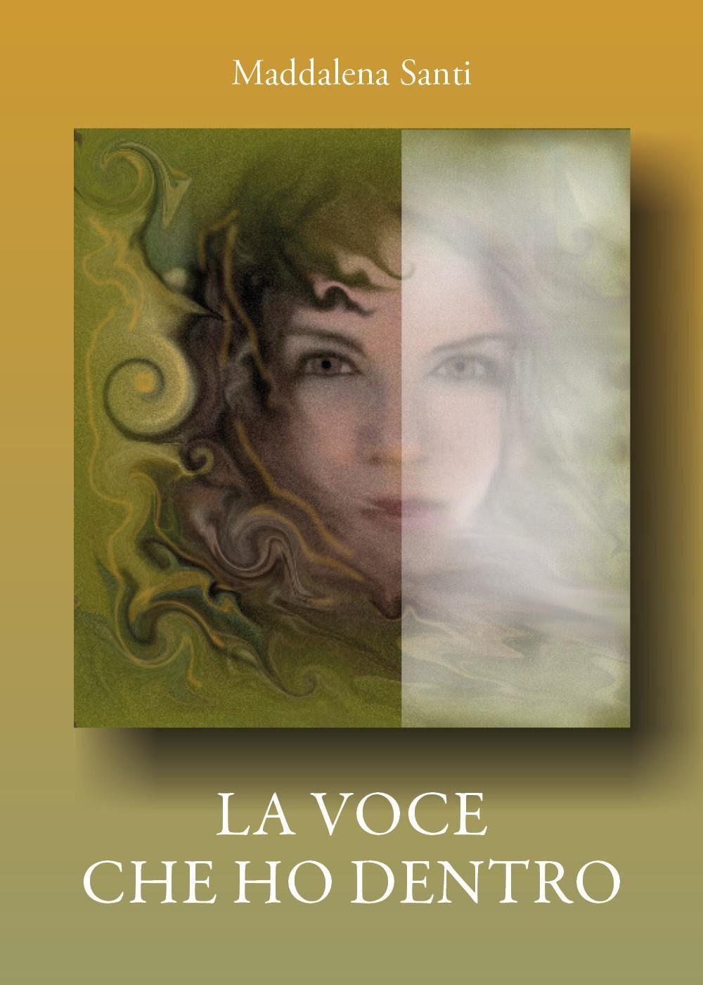 Libri Santi Maddalena - La Voce Che Ho Dentro