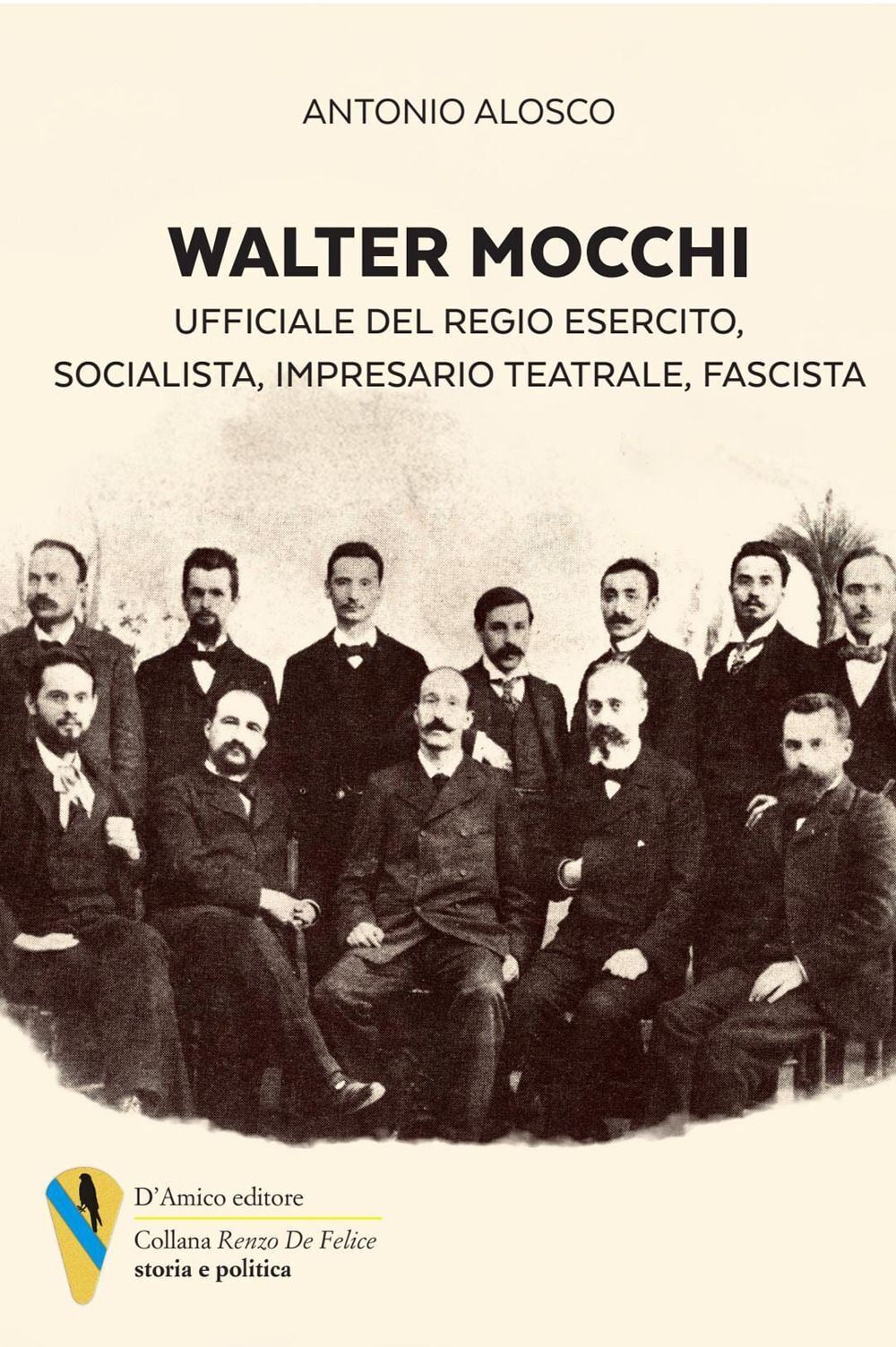 Libri Antonio Alosco - Walter Mocchi. Ufficiale Del Regio Esercito, Socialista,
