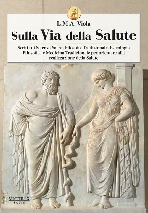 SULLA VIA DELLA SALUTE - SCRITTI DI SCIENZA SACRA  - VIOLA L. M. A.,