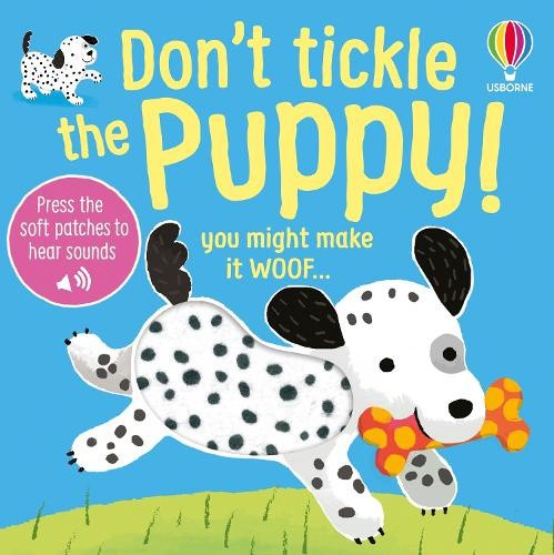 Don't Tickle the Puppy! (DON'T TICKLE Touchy Feely Sound Books) by Sam Taplin