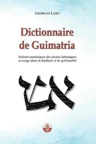 Dictionnaire de Guimatria: Valeurs numériques des termes hébraïques en usage